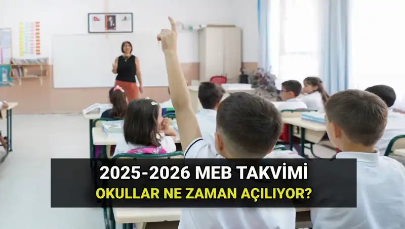 2025-26 Eğitim Yılı Okul Takvimi: Tatil Tarihleri ve İlk Gün Bilgileri Açıklandı