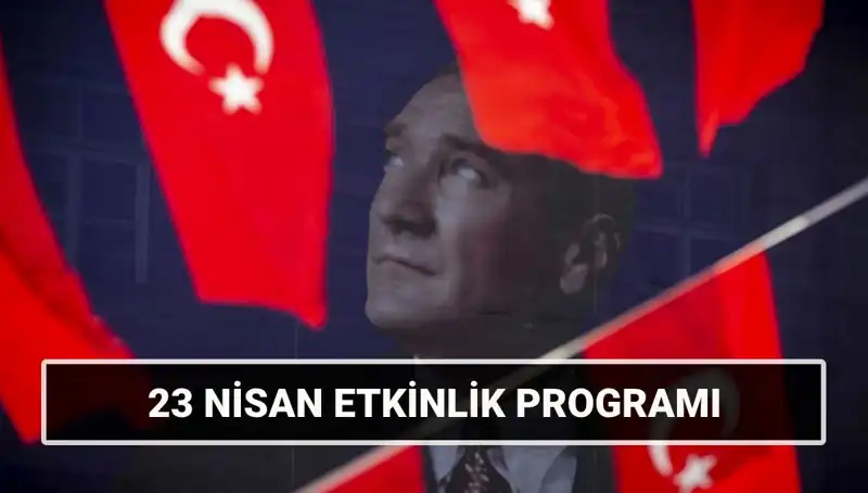 23 Nisan 2025: Türkiye’nin Her Yerinde Düzenlenecek Coşkulu Etkinlikler