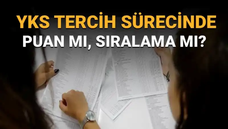 YKS Tercih Sürecinde Sıkça Sorulan Bir Soru: Puan mı Sıralama mı Önemli?