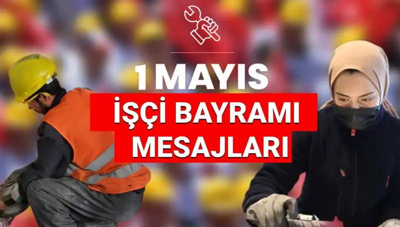 1 Mayıs İşçi Bayramı 2025: Dayanışma ve Birlik Mesajlarıyla Kutlandığı Anlar