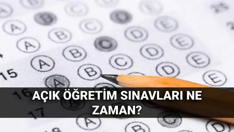 Açık Öğretim Sınavlarına Sayılı Günler Kaldı: Tarihleri Kaçırmayın!