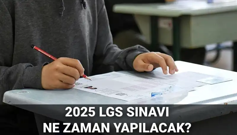 2025 LGS Sınav Tarihi Açıklandı, Sınav Süreci Toplumun Gündeminde!